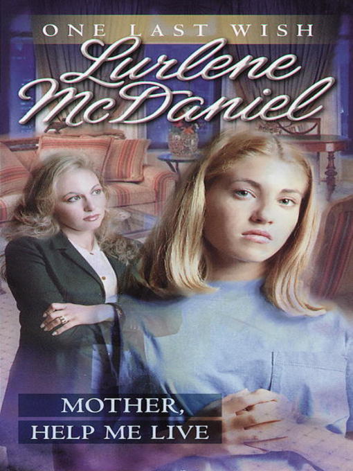 Title details for Mother, Help Me Live by Lurlene McDaniel - Available